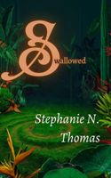 Cover of Swallowed by Stephanie Thomas
