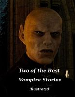 Two of the Best Vampire Stories Illustrated