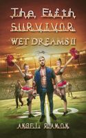 The Fifth Survivor: Wet Dreams 2