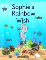 Cover of Sophie's Rainbow Wish Rachael by Elizabeth Berry