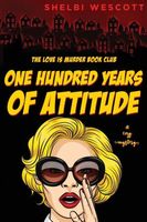 Cover of One Hundred Years Of Attitude by Shelbi Wescott