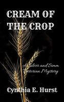 Cover of Cream of the Crop by Cynthia E. Hurst
