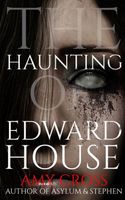 The Haunting of Edward House