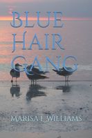 Cover of Blue Hair Gang by Marisa L. Williams