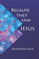 Because they saw Jesus