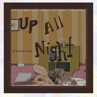 Cover of Up All Night by Elizabeth Green