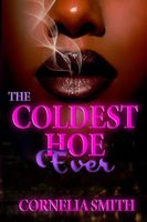 Cover of The Coldest Hoe Ever by Cornelia Smith