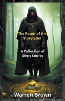Cover of The Power of the Storyteller- A Collection of Short Stories by Warren Brown