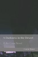 Cover of A Darkness in the Desert by Carrie Baize