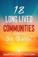 Cover of 18 Long Lived Communities around the World by Martin Ettington