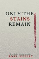 Only The Stains Remain