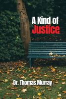 Cover of A Kind of Justice by Thomas Murray