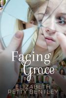 Cover of Facing Grace by Elizabeth Petty Bentley