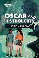 Oscar and His Thoughts: Part One - The Fear: A FriendTales Story