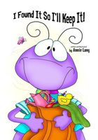 Cover of I Found It So I'll Keep It! by Annie Lang