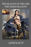 Cover of The Dragons of the Girl Who Rode Dragons by Arthur Butt