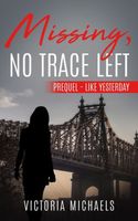 Cover of Missing, No Trace Left - Prequel by Victoria Michaels