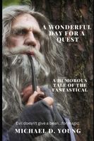 Cover of A Wonderful Day for a Quest by Michael D. Young