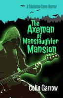 The Axeman of Manslaughter Mansion