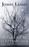 Cover of A Great & Shifting Sea by John Leahy