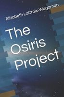 Cover of The Osiris Project by Elizabeth LaCroix-Wagaman