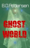 Cover of Chost World by B.D. Pedersen