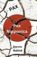 Cover of Pax Pox Nipponica by Darvin Babiuk
