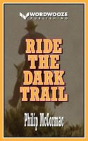 Cover of Ride the Dark Trail by Philip McCormac