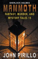 Sherlock Holmes, Mammoth Fantasy, Murder, and Mystery Tales 15