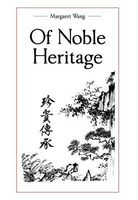 Cover of Of Noble Heritage by Margaret Wang