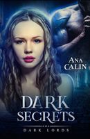 Cover of Dark Secrets by Ana Calin