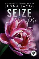 Cover of Seize Me by Jenna Jacob