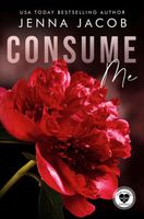 Cover of Consume Me by Jenna Jacob