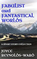 Fabulist and Fantastical Worlds