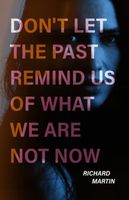 Don't Let The Past Remind Us Of What We Are Not Now