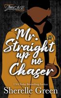 Mr. Straight Up No Chaser