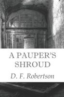 Cover of A Pauper's Shroud by D.F. Robertson