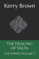 The Healing of Valta: The Power: Volume 3