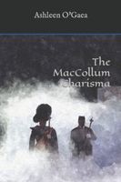 Cover of The MacCollum Charisma by Ashleen O'Gaea