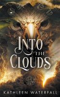 Cover of Into the Clouds by Kathleen Waterfall