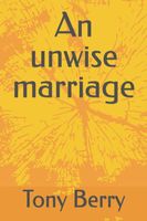 An unwise marriage