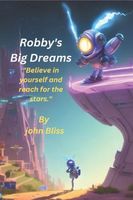 Cover of Robby's Big Dreams by John Bliss