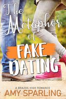 The Metaphor of Fake Dating