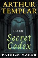 Arthur Templar and the Secret Codex