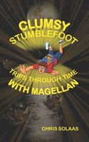 Clumsy Stumblefoot Trips Through Time With Magellan