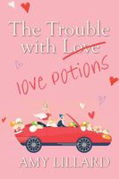 The Trouble With Love Potions