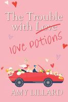 The Trouble With Love Potions