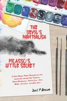 The Devil's Paintbrush Picasso's Little Secret