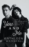 Cover of You and Me by Kathleen Waterfall
