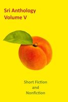 Cover of SRI Anthology: Volume V: Short Fiction and Nonfiction A 2 by Z.
